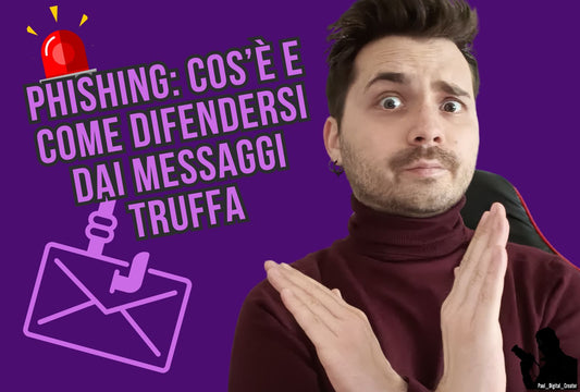 Phishing: come riconoscere e difendersi dalle truffe online